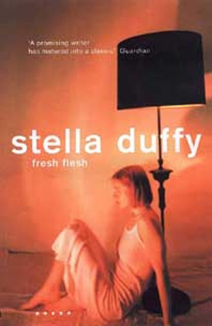 Fresh Flesh, Stella Duffy