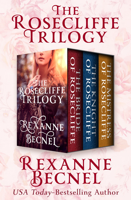 The Rosecliffe Trilogy, Rexanne Becnel