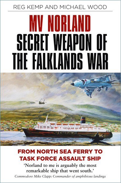 MV Norland, Secret Weapon of the Falklands War, Michael Wood, Reg Kemp