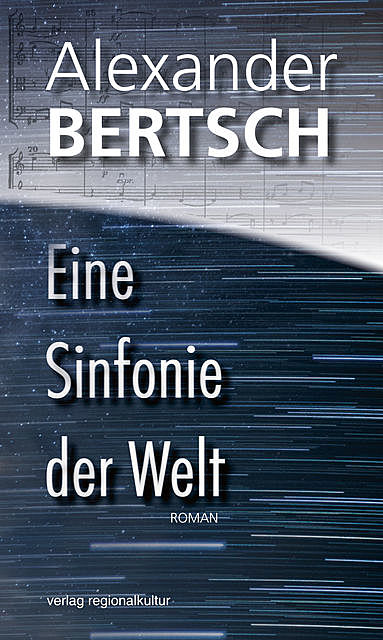 Eine Sinfonie der Welt, Alexander Bertsch