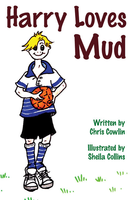 Harry Loves Mud, Chris Cowlin