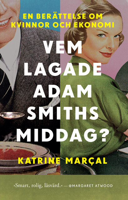 Vem lagade Adam Smiths middag, Katrine Marcal