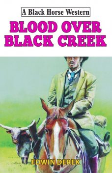 Blood Over Black Creek, Edwin Derek