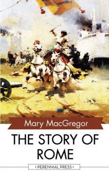 The Story of Rome, Mary MacGregor
