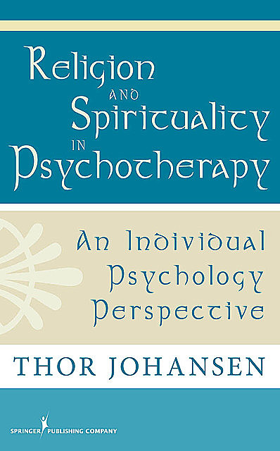 Religion and Spirituality in Psychotherapy, Psy. D, Thor A. Johansen