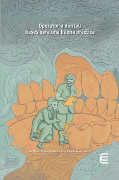 Operatoria dental: bases para una buena práctica, Jorge Rolando España Suárez, Luz Mónica Arango Betancur