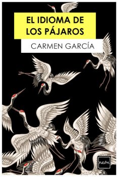 El idioma de los pájaros, Carmen García
