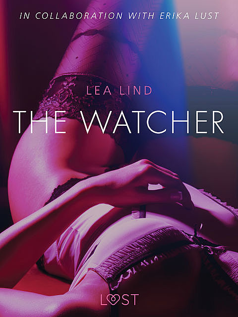 The Watcher – erotic short story, Lea Lind