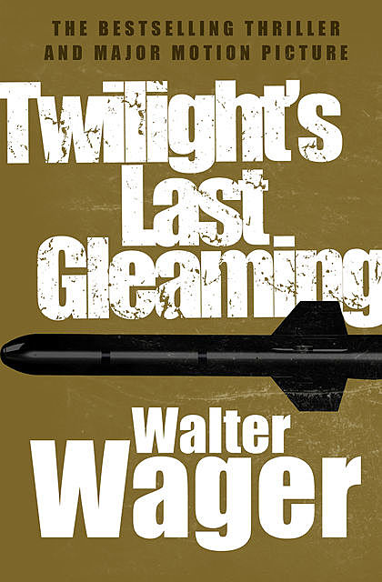 Twilight's Last Gleaming, Walter Wager