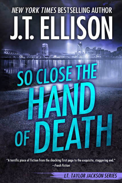 So Close the Hand of Death, J.T. Ellison