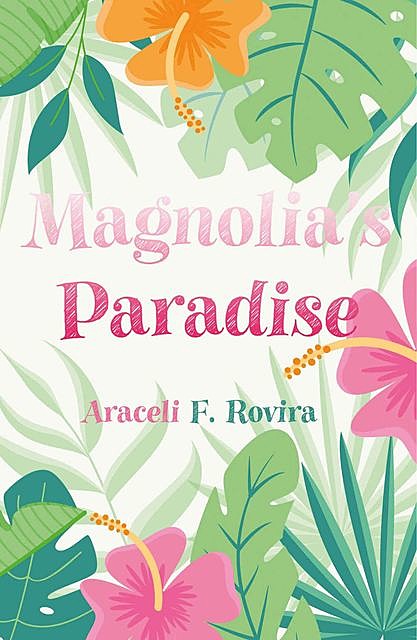 Magnolia's Paradise, Araceli F. Rovira