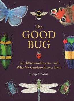 The Good Bug, George McGavin