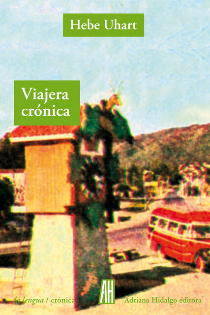 Viajera crónica, Hebe Uhart
