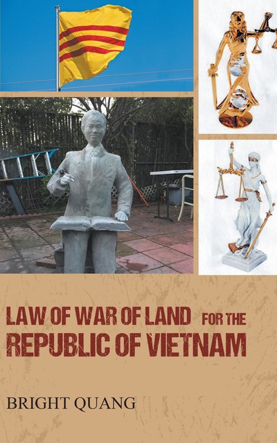 LAW of WAR of LAND for the REPUBLIC of VIETNAM, Bright Quang