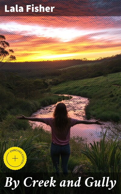 By Creek and Gully, Lala Fisher