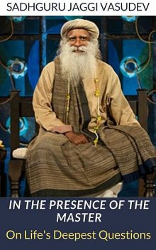 In the Presence of the Master, Sadhguru Jaggi Vasudev