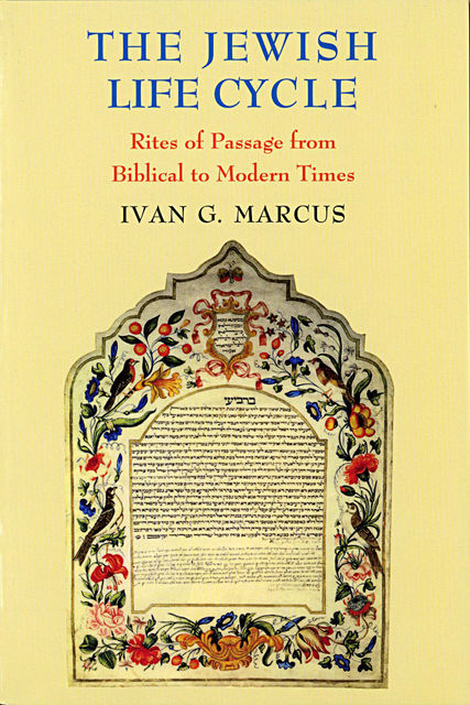 The Jewish Life Cycle, Ivan G.Marcus
