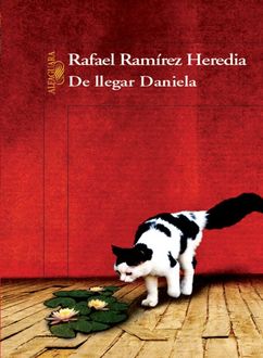De Llegar Daniela, Rafael Ramírez Heredia