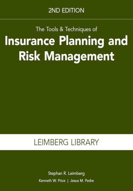 The Tools & Techniques of Insurance Planning and Risk Management, 2nd Edition, Leimberg Stephan, Kenneth Price