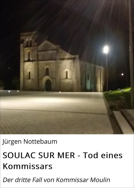 SOULAC SUR MER – Tod eines Kommissars, Jürgen Nottebaum