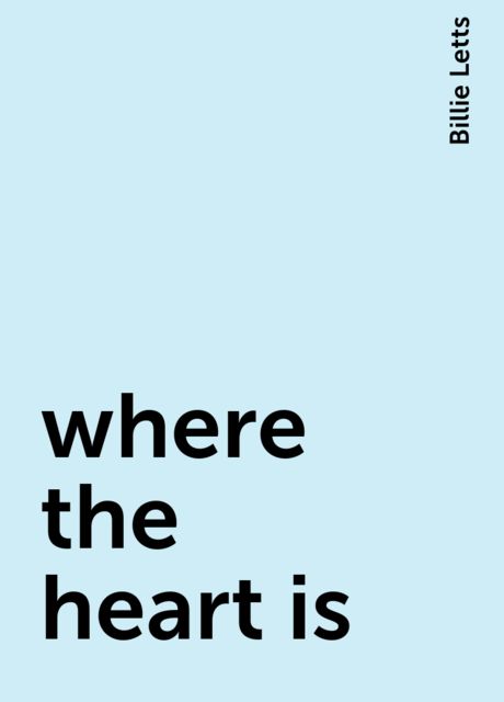 where the heart is, Billie Letts