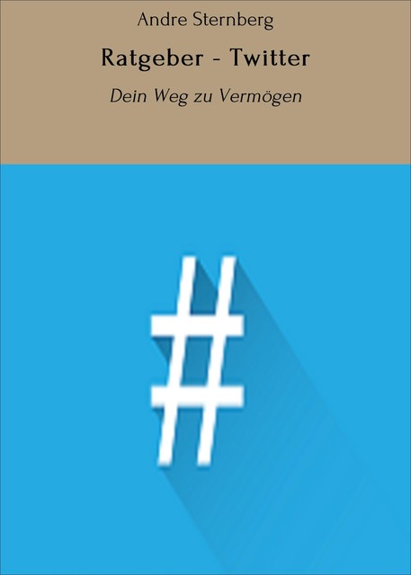 Ratgeber – Twitter, André Sternberg