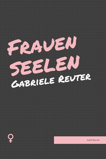 Frauenseelen, Gabriele Reuter