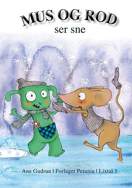 Mus og Rod ser sne, Ane Gudrun