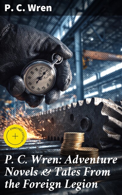 P. C. Wren: Adventure Novels & Tales From the Foreign Legion, P.C. Wren