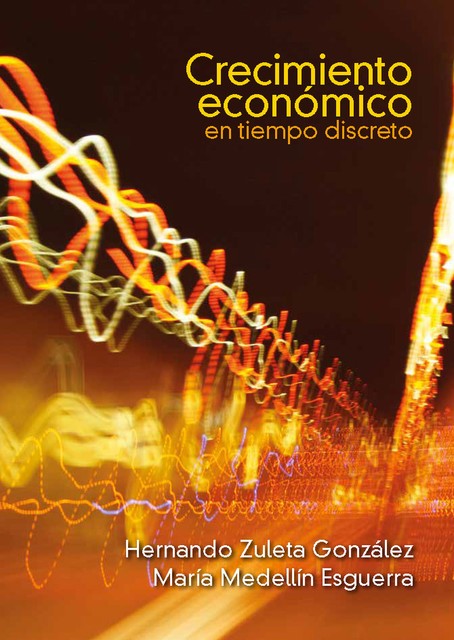 Crecimiento económico en tiempo discreto, Hernando Zuleta, María Medellín Esguerra