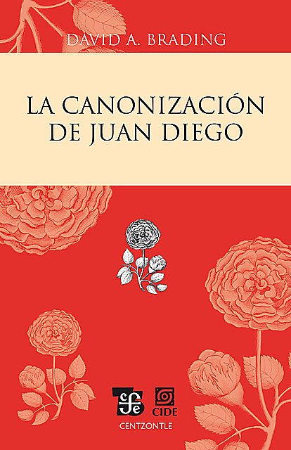 La canonización de Juan Diego, David A. Brading
