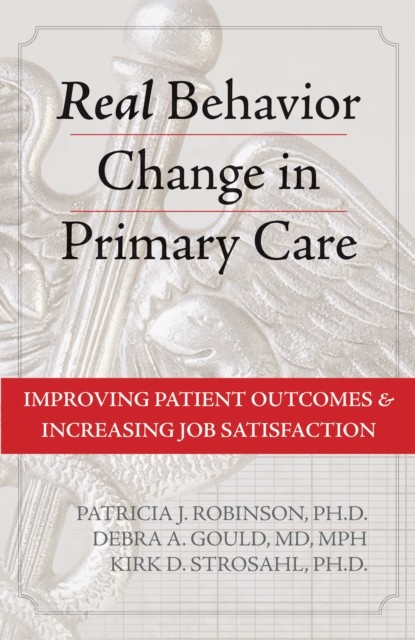 Real Behavior Change in Primary Care, Patricia J. Robinson