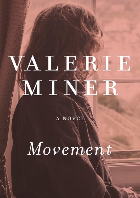 Movement, Valerie Miner