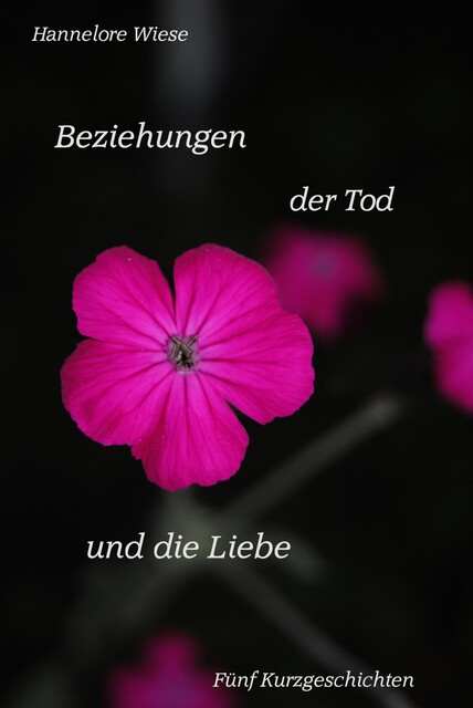 Beziehungen der Tod und die Liebe, Hannelore Wiese