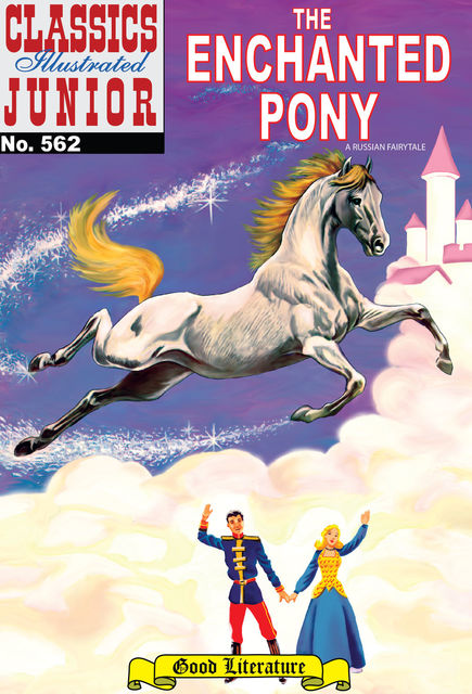 The Enchanted Pony 
 - Classics Illustrated Junior, Albert Lewis Kanter