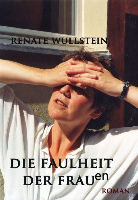 Die Faulheit der Frauen, Renate Wullstein