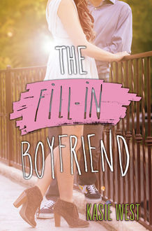 The Fill-In Boyfriend, Kasie West