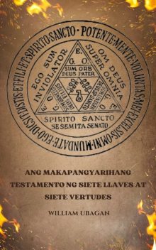 Ang Makapangyarihang Testamento ng Siete Llaves at Siete Vertudes, William Ubagan