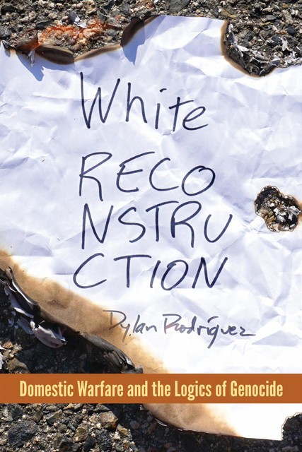 White Reconstruction, Dylan Rodriguez