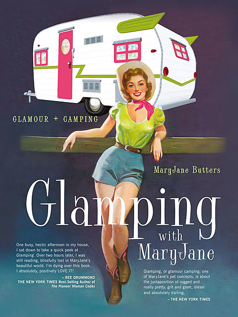Glamping with MaryJane, MaryJane Butters