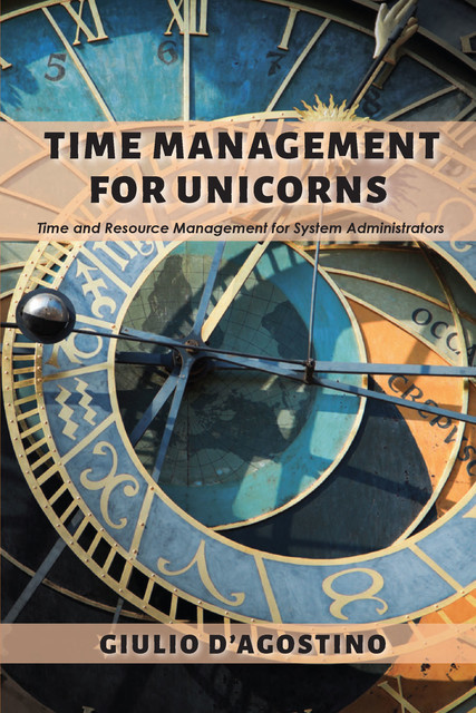 Time Management for Unicorns, Giulio D'Agostino