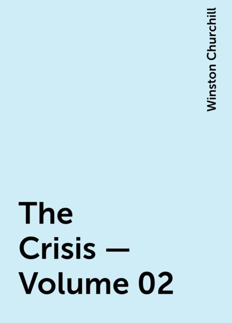 The Crisis — Volume 02, Winston Churchill