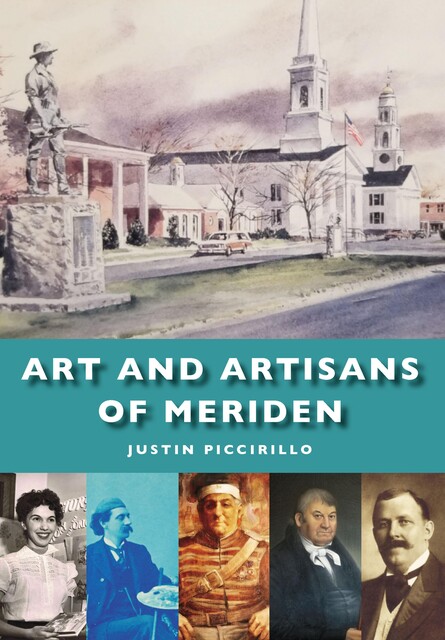 Art and Artisans of Meriden, Justin Piccirillo