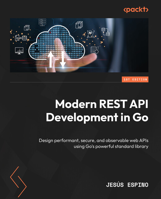 Modern REST API Development in Go, Jesús Espino