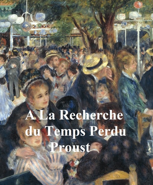 A La Recherche du Temps Perdu, Marcel Proust