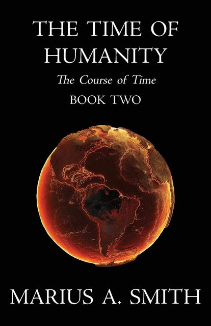 The Time of Humanity, Marius A. Smith