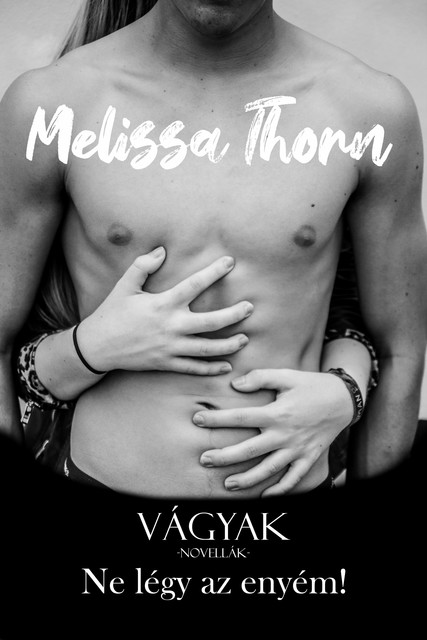 Vágyak novellák, Melissa Thorn