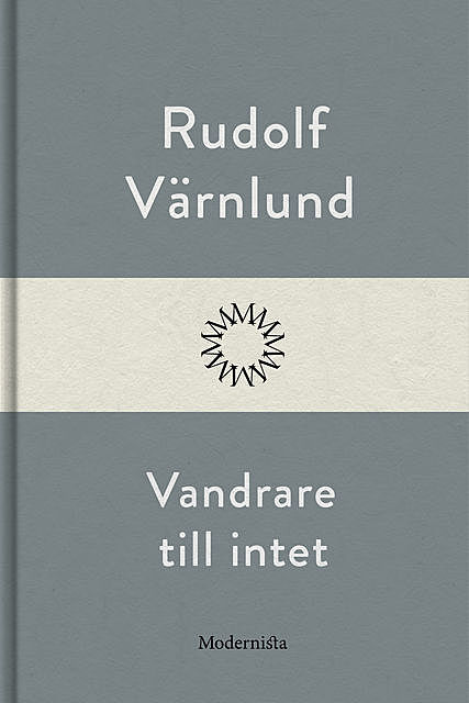 Vandraren till intet, Rudolf Värnlund