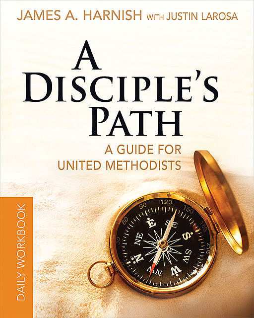 A Disciple's Path Daily Workbook, James A. Harnish, Justin LaRosa