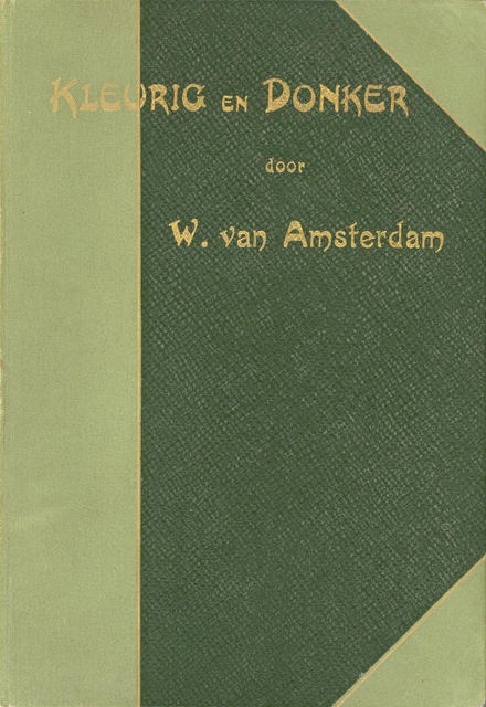 Kleurig en donker, Willem van Amsterdam